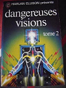Dangereuses visions, tome 2 par Ellison