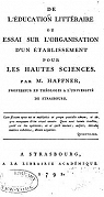 De l'ducation littraire, ou Essai sur l'organisation d'un tablissement pour les hautes sciences, par M. Haffner par Haffner