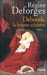 Deborah, la femme adultre par Deforges