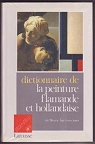 Dictionnaire de la peinture flamande et hollandaise : Du Moyen ge  nos jours par Larousse