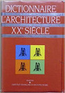 Dictionnaire de l'architecture du XXe sicle par Midant