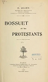E. Julien,... Bossuet et les protestants par Julien