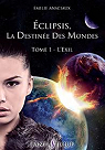 Eclipsis, la Destine des Mondes, tome 1 : L'exil par Ansciaux