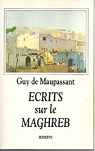 crits sur le Maghreb par Maupassant