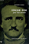 Edgar Poe par lui-mme par Cabau