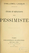 Etudes et rflexions d'un pessimiste, 1862 par Challemel-Lacour