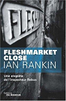 Inspecteur Rebus, tome 15 : Fleshmarket close  par Rankin