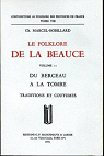 Folklore de la Beauce - volume 11 - Du berceau  la tombe traditions et coutumes par Robillard