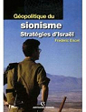Gopolitique du sionisme stratgies d'Isral par Encel