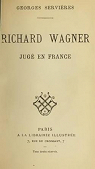 Georges Servires. Richard Wagner jug en France par Servires