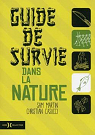 Guide de survie dans la nature par Martin