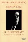 H.P. Lovecraft : Contre le monde, contre la vie par Houellebecq