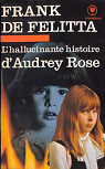 L'hallucinante histoire d'Audrey Rose par Felitta