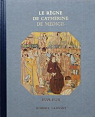 Histoire de la France et des franais : Le rgne de Catherine de Mdicis (1559-1574) par Castelot