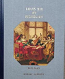 Histoire de la France et des franais : Louis XIII et Richelieu par Decaux