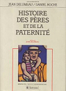 Histoire des pres et de la paternit par Delumeau