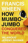 How Mumbo-Jumbo conquered the World par Wheen
