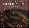 How to keep Dinosaurs par Mash
