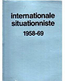Internationale situationniste 1958-69. rimpression intgrale des numros 1 12. fac simil. par situationniste
