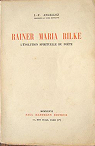 Rainer Maria Rilke : L'volution spirituelle du pote par Angelloz