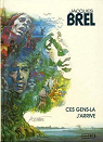 Jacques Brel, tome 2 : Ces gens-l - J'arrive par Brel