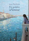 Un peintre  Venise par Mackeown