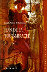 Jean de La Tour-Miracle par Gobineau