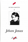 Jehan Jonas: Oeuvres compltes, 1 par Jonas