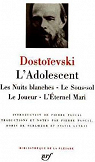 L'Adolescent - Les Nuits Blanches - Le Sous-Sol - Le Joueur - L'ternel Mari  par Dostoevski