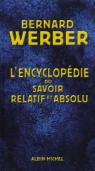 Encyclopdie du savoir relatif et absolu par Werber