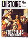 L'Histoire, n165 : Versailles Le roi et la cour par L`Histoire