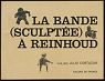 La Bande sculpte  Reinhoud : Vue par Julio Cortazar, Galerie de France Paris, octobre-novembre 1968 par Cortzar
