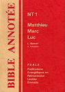 La Bible annote. Nouveau Testament, tome 1 : Matthieu, Marc, Luc par Bonnet