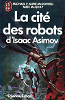La Cit des robots d'Isaac Asimov, tome 1 par Kube-Mcdowell