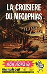 Bob Morane, tome 13 : La Croisire du Megophias par Vernes