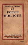 La Posie biblique. Introduction  la posie biblique et trente chants de circonstance, par Edouard Dhorme par Dhorme