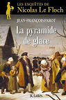 Une enqute de Nicolas Le Floch : La Pyramide de Glace par Parot