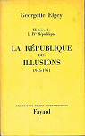Histoire de la IVe Rpublique, tome 1 : La Rpublique des illusions (1945-1951) par Elgey