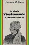 La Vie de Vivekananda et l'vangile universel Essai sur la mystique et l'action de l'Inde vivante par Rolland
