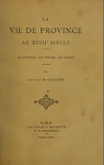 La Vie de province au XVIIIe sicle. Les femmes, les moeurs, les usages, par Anatole de Gallier par Gallier