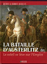 La bataille d'Austerlitz - Le soleil se lve sur l'Empire par Castel