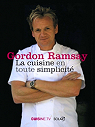 La cuisine en toute simplicit par Ramsay
