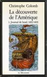 La dcouverte de l'Amrique : I. Journal de bord 1492-1493 par Colomb