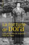 La fortune de Dora : Une petite-fille de Lopold II chez les nazis par Defrance