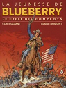 La jeunesse de Blueberry, tomes 10  13 : La solution Pinkerton ; La piste des maudits ; Dernier train pour Washington ; Il faut tuer Lincoln par Blanc-Dumont