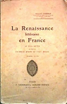 La renaissance littraire en France au xvie sicle et dans la premire moiti du xviie sicle par Charaux