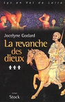 Lys en Val de Loire : La revanche des dieux par Godard