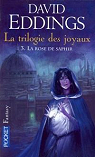La trilogie des joyaux, tome 3 : La rose de..