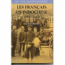 La vie quotidienne des franais en Indochine 1860-1910 par Meyer