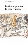 La vie quotidienne en gaule pendant la paix romaine ier-iiie sicle aprs j.-c. . par Duval